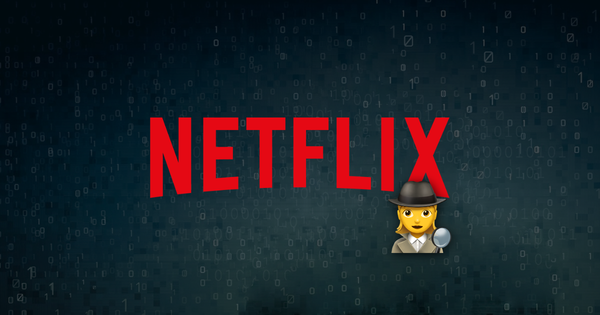 Who’s watching who? Netflix and your data